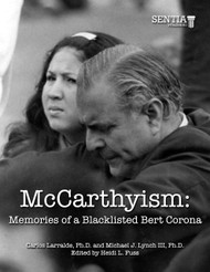 McCarthyism: Memories of a Blacklisted Bert Corona (Carlos Larralde Ph.D. and Michael J. Lynch III Ph.D) - eBook