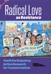 Radical Love as Resistance: Youth Participatory Action Research for Transformation (Radina & Schwartz) - Online Textbook