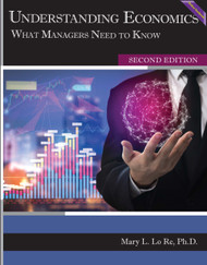 Understanding Economics: What Managers Need to Know-Second Edition (Mary L. Lo Re) - Online Textbook