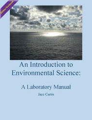Laboratory and Activities Manual to Accompany An Introduction to Environmental Science 1101 (Jace Curtis) - Online Textbook