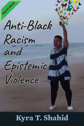 Anti-Black Racism and Epistemic Violence (Shahid) - eBook