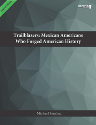 Trailblazers: Mexican Americans who Forged Texas History (Sanchez) - eBook