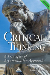 Critical Thinking: A Principles of Argumentation Approach (O'Neill, Daniel) eBook