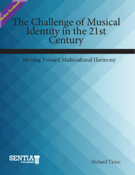 The Challenge of Musical Identity in the 21st Century: Moving Toward Multicultural Harmony  (Tietze) - Online Textbook