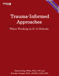 Trauma-Informed Approaches When Working in K-12 Schools (King-White & Hargett) - Online Textbook