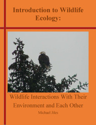 An Introduction to Wildlife Ecology; Textbook and Course Pack (Jiles) - Online Textbooks