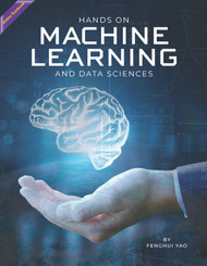 Hands-on Machine Learning and Data Sciences (Yao) - Online Textbook
