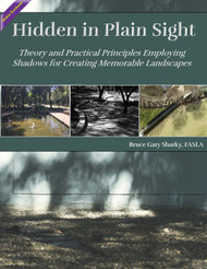Hidden in Plain Sight: Theory and Practical Principles Employing Shadows for Creating Memorable Landscapes (Sharky) - Online Textbook