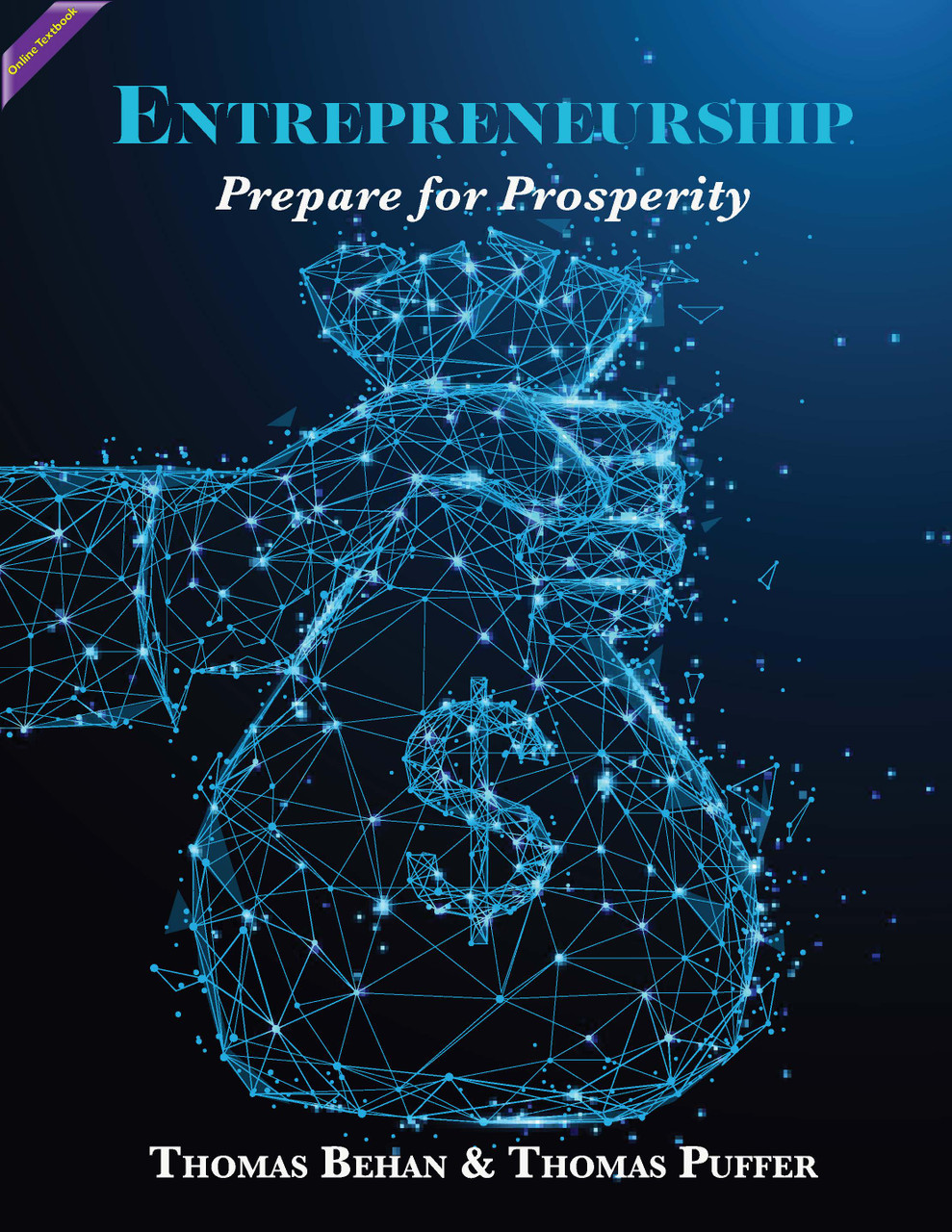 Entrepreneurship: Prepare for Prosperity (Behan & Puffer) - Online Textbook  - Sentia Publishing