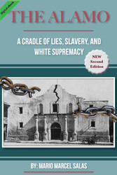 The Alamo: A Cradle of Lies, Slavery, and White Supremacy - 2nd Edition (Salas) - eBook