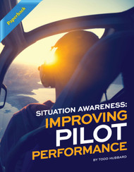Situation Awareness: Improving Pilot Performance (Hubbard) - Paperback
