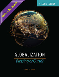 Globalization: Blessing or Curse? 2nd Edition (Park) - Online Textbook