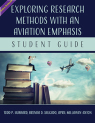 Exploring Research Methods with an Aviation Emphasis: Student Guide (Hubbard, Salgado, Millaway-Axton) - Online Textbook