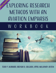 Exploring Research Methods with an Aviation Emphasis: Workbook (Hubbard, Salgado, Millaway-Axton) - Online Textbook