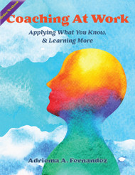 Coaching At Work: Applying What You Know, & Learning More (Fernandez, Adriema) - Online Textbook