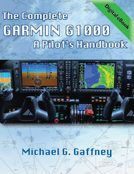 The Complete Garmin G1000: A Pilot's Handbook (Gaffney) - eBook