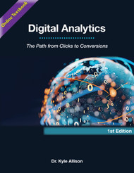 Digital Analytics: The Path from Clicks to Conversions (Allison, Kyle) - Online Textbook