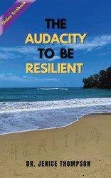 The Audacity to be Resilient (Thompson, Jenice) - Online Book