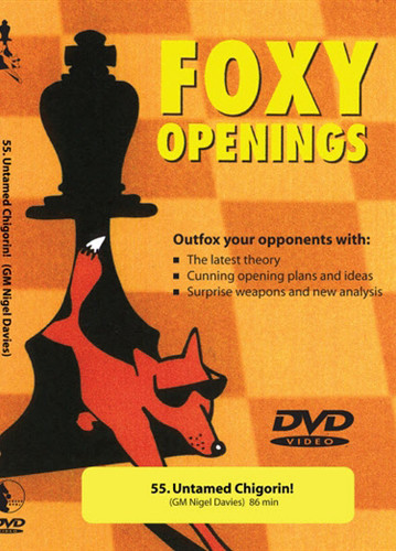 Foxy 55: The Untamed Chigorin (1.d4 d5 2.c4 Nc6) - Chess Opening Video DVD