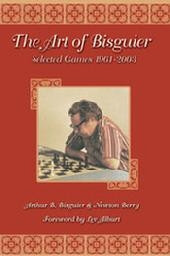 The Art of Bisguier Selected Games 1961-2004 Chess Book