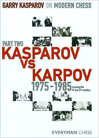 Garry Kasparov on Modern Chess, Part 2: Kasparov vs. Karpov 1975-1985 E-book