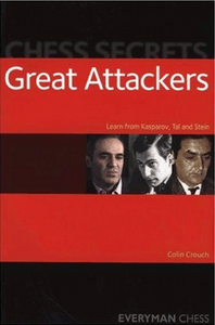 Chess Secrets: Great Attackers: Learn from Kasparov, Tal and Stein E-Book
