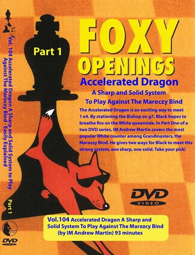 Foxy 104: Sicilian Defense, Accelerated Dragon (Part 1) - Chess Opening Video DVD