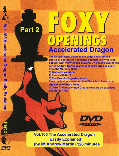 Foxy 105: Sicilian Defense, Accelerated Dragon (Part 2) - Chess Opening Video DVD