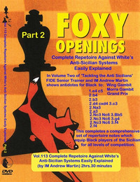 Foxy 113: A Repertoire against White's Anti-Sicilian (Part 2) - Chess Opening Video DVD