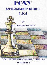 Foxy 119: The Anti-Gambit Guide to 1.e4 - Chess Opening Video DVD