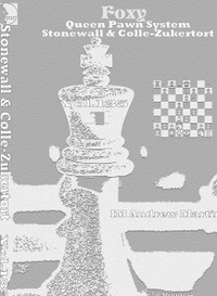 Foxy 135: The Stonewall and Colle-Zukertort Systems - Chess Opening Video DVD