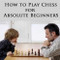 How to Play Chess for Absolute Beginners - Chess Training Video DVD