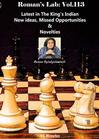 Roman's Lab 113: New Ideas in the King's Indian Defense - Chess Opening Video DVD