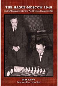  The Hague-Moscow 1948: Match/Tournament for the World Chess Championship Print Book