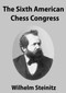 The Sixth American Chess Congress - Tournament Book for Download  by Wilhelm Steinitz