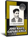 Jose Raul Capablanca: 3rd World Chess Champion - Software Download