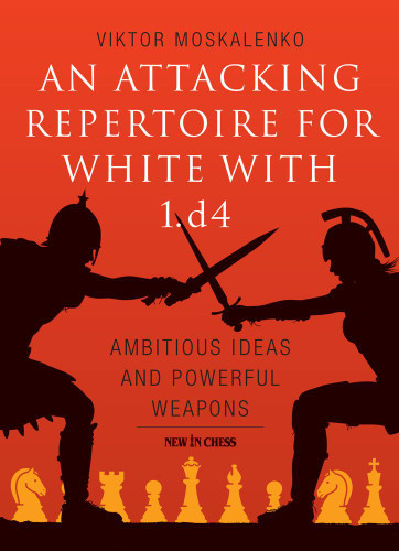 An Attacking Repertoire for White with 1.d4 - Chess Opening E-Book Download