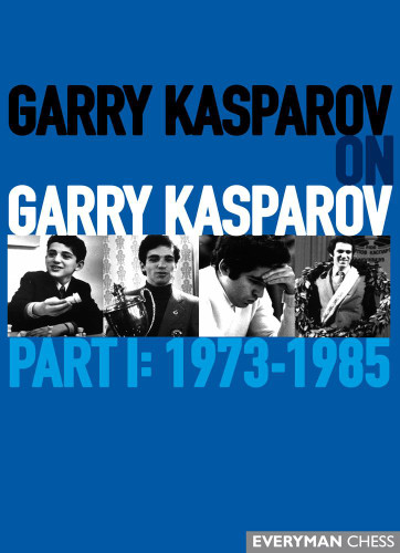 Garry Kasparov on Garry Kasparov, Part 1: 1973-1985- Chess E-Book Download