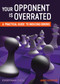 Your Opponent is Overrated: A Practical Guide to Inducing Errors - Chess E-Book Download