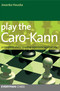 Play the Caro-Kann: A complete chess opening repertoire against 1 e4 ‐ Chess Opening E-Book Download 