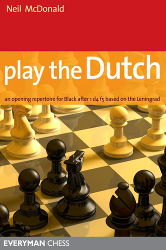 Play the Dutch: An Opening Repertoire for Black Based on the Leningrad ‐ Chess Opening E-Book Download 