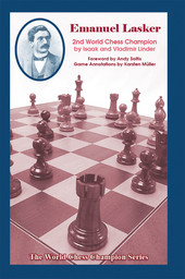 Emanuel Lasker: Second World Chess Champion - Chess Book in Print