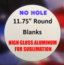 11.75" Round Aluminum Sublimation Sign Blank with No Hole