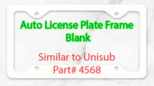 Auto License Plate Frame Blank Similar to Unisub# 4568 (Just Better!)