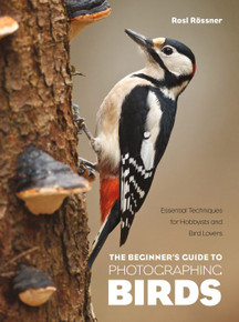 Rocky Nook  THE BEGINNER’S GUIDE TO PHOTOGRAPHING BIRDS (Print)