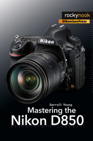 MASTERING THE NIKON D850 by Darrell Young (Print)