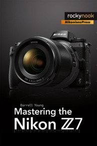 MASTERING THE NIKON Z7 by Darrell Young (Print)