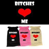 Bitches Love Me Sweater (Various Colors)