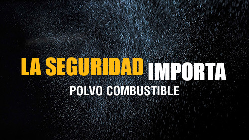 La seguridad importa: Polvo combustible