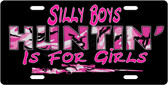 Huntin' Is For Girls License Plate Tag